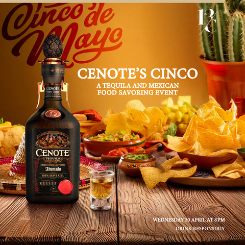 Cenote's Cinco - A Tequila and Mexican Food Savoring Event
