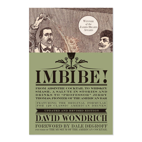 Imbibe! From Absinthe Cocktail to Whiskey Smash