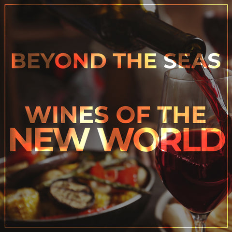 Beyond the seas - Wines of the New World