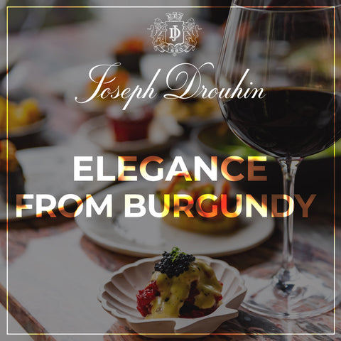Joseph Drouhin - Elegance from Burgundy